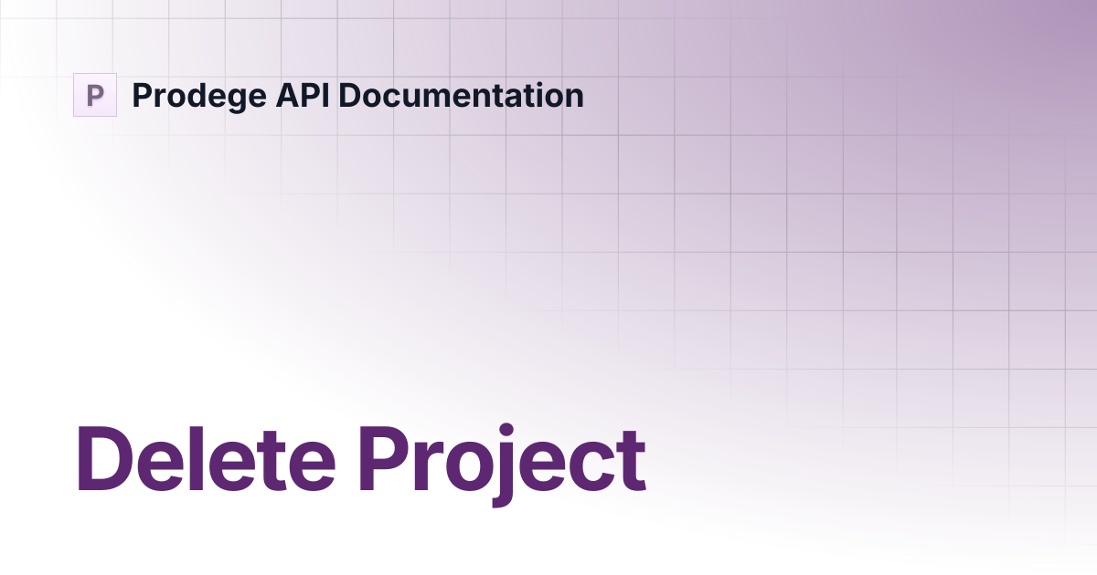 Delete Project | Prodege API Documentation