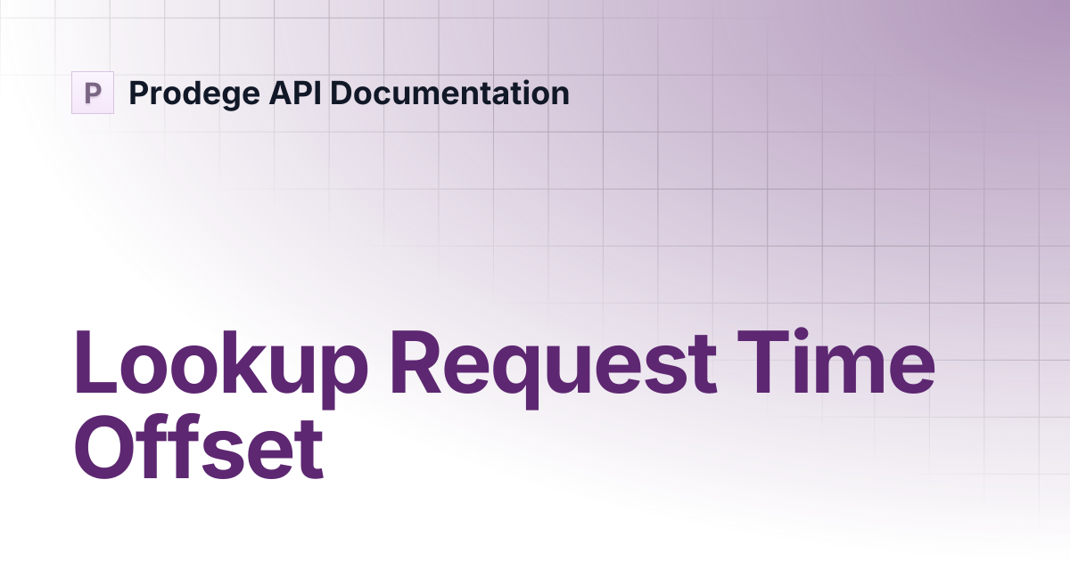 Lookup Request Time Offset | Prodege API Documentation