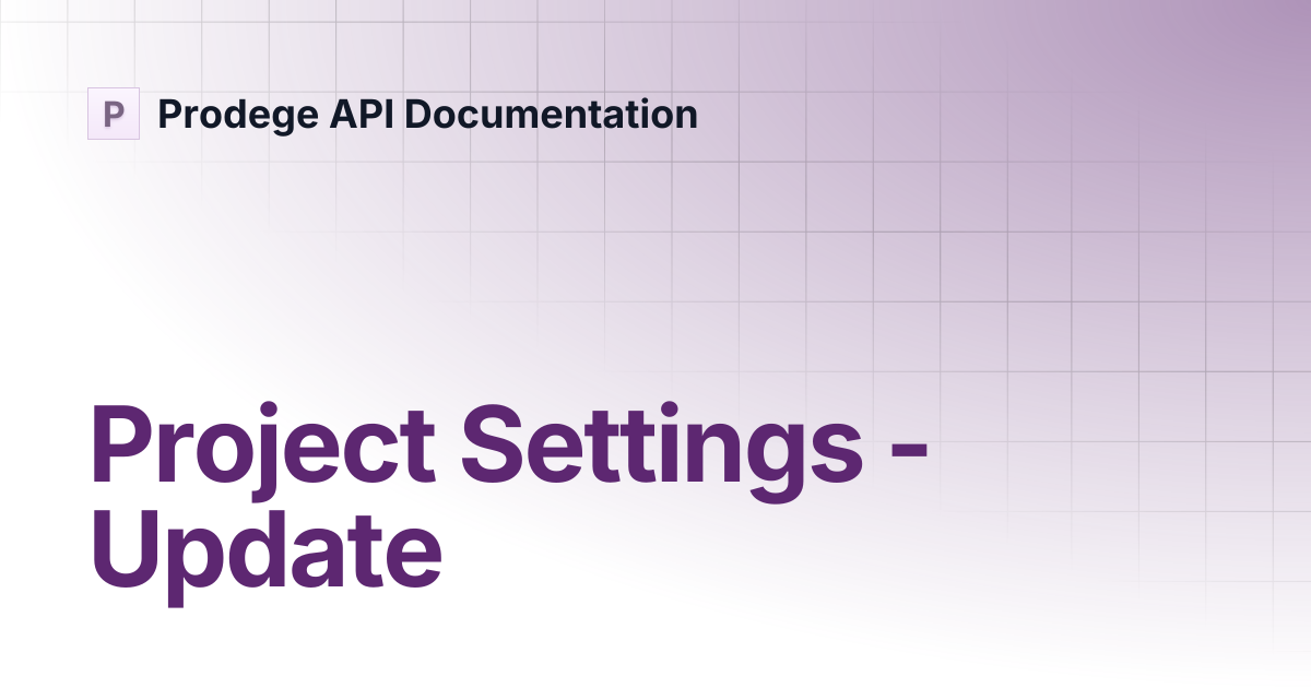 Project Settings - Update | Prodege API Documentation